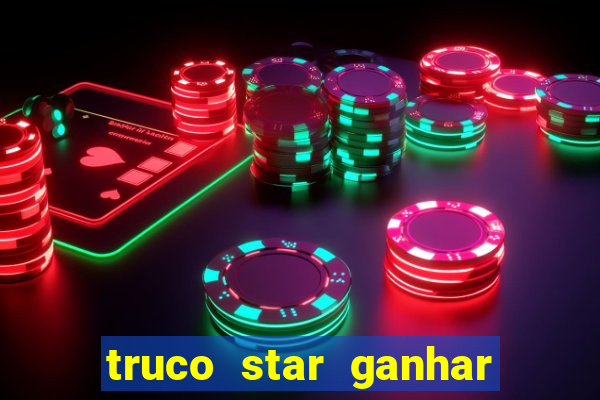 truco star ganhar dinheiro pix